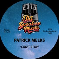 Patrick Meeks - Can't Stop