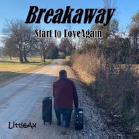 Little-Ax - Break Away (Start to Love Again)