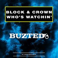 Block & Crown - Who's Watchin'
