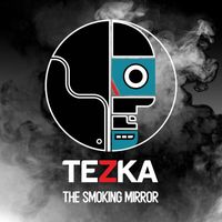 TEZKA - THE SMOKING MIRROR