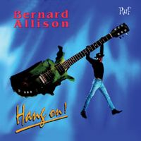 Bernard Allison - Hang On!