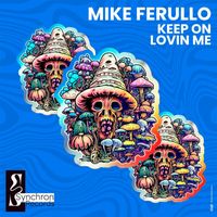 Mike Ferullo - Keep on Lovin Me