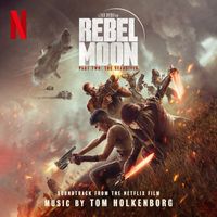 Tom Holkenborg - Rebel Moon — Part Two: The Scargiver (Soundtrack from the Netflix Film)