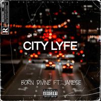 Born Divine - City Lyfe (Explicit)
