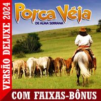 Porca Véia - De Alma Serrana - Versão Deluxe 2024