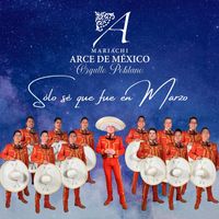 Mariachi Arce de México - Sólo Sé Que Fue en Marzo