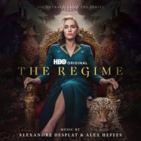 Alexandre Desplat & Alex Heffes - The Regime (Soundtrack from the HBO® Original Series)