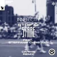 Inner City feat. Steffanie Christi'an - Stop & Stare (Cinthie Remix)