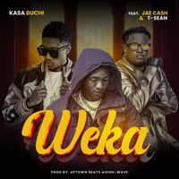 Kasa Buchi - Weka (feat. T-Sean & Jae Cash)