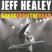 Jeff Healey - Songs from the Road (Live)