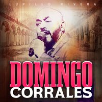 Lupillo Rivera - Domingo Corrales