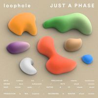 Loophole - Just a Phase