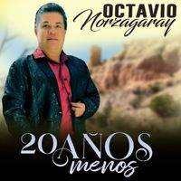 Octavio Norzagaray - 20 Años Menos