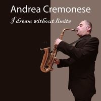 Andrea Cremonese - I Dream Without Limits
