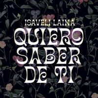 Isaveli Laina - Quiero Saber De Ti