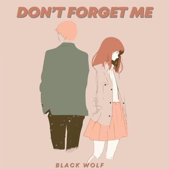 Black Wolf - Don't Forget Me