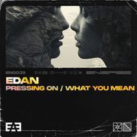 Edan - Pressing On / What You Mean