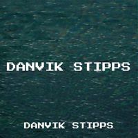 Danvik Stipps - Danvik Stipps (Explicit)