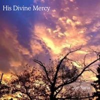 Jon Sarta - His Divine Mercy