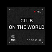 Club - ON THE WORLD