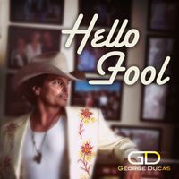 George Ducas - Hello Fool