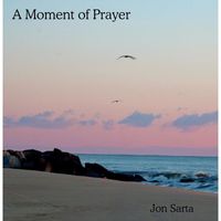 Jon Sarta - A Moment of Prayer