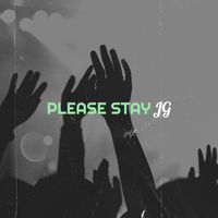 JG - Please Stay