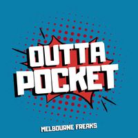 Melbourne Freaks - Outta Pocket