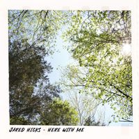 Jared Hicks - Here With Me