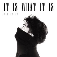 Crisis - It Is What It Is (Explicit)