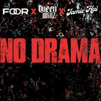 FooR, Queen Millz, Jamie Hai - No Drama