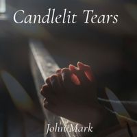 John Mark - Candlelit Tears
