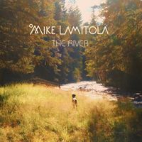 Mike Lamitola - The River