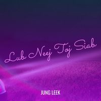 Jung Leek - Lub Neej Toj Siab