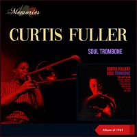 Curtis Fuller - Soul Trombone (Album of 1962)