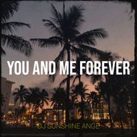 DJ Sunshine Ange - You and Me Forever