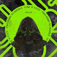 Luke&Flex - Two Hard to Hand
