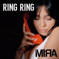 Mira - Ring Ring