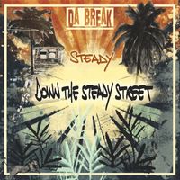 DA BREAK - Down The Steady Street (Explicit)