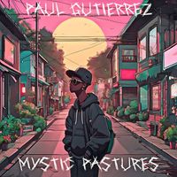 Paul Gutierrez - Mystic Pastures