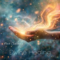 Matt Chanting - Divine Healing: Finding Source of Inner Power