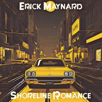 Erick Maynard - Shoreline Romance