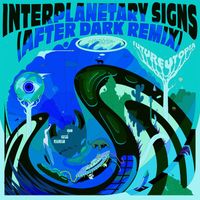 Future Utopia - Interplanetary Signs (After Dark Remix)
