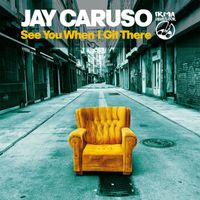 Jay Caruso - See You When I Git There