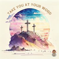 The Lofi Christian - Take You At Your Word