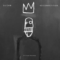 Dj Cam - NO COMPETITION (Remastered 2024 [Explicit])