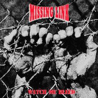 Missing Link - Watch Me Bleed (Explicit)