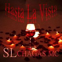 SL and CHAGAS MC - Hasta La Vista (Explicit)