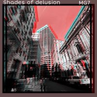 Mg7 - Shades of Delusion