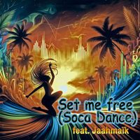 DJ Eddy-N featuring Jaahmaïk - Set me free (Soca Dance)